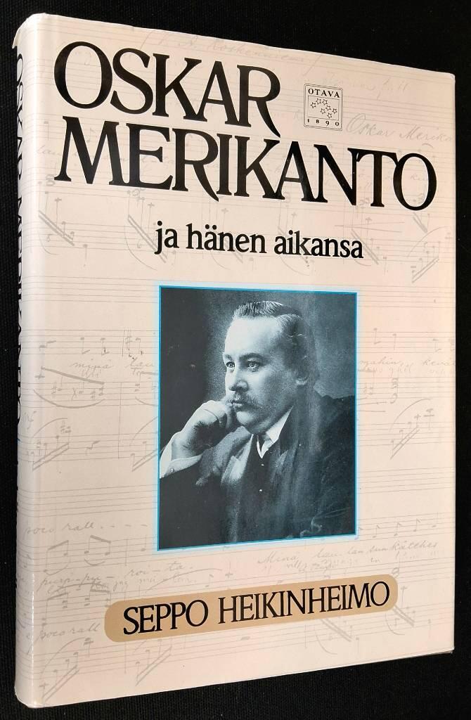 Oskar Merikanto ja h&auml;nen aikansa