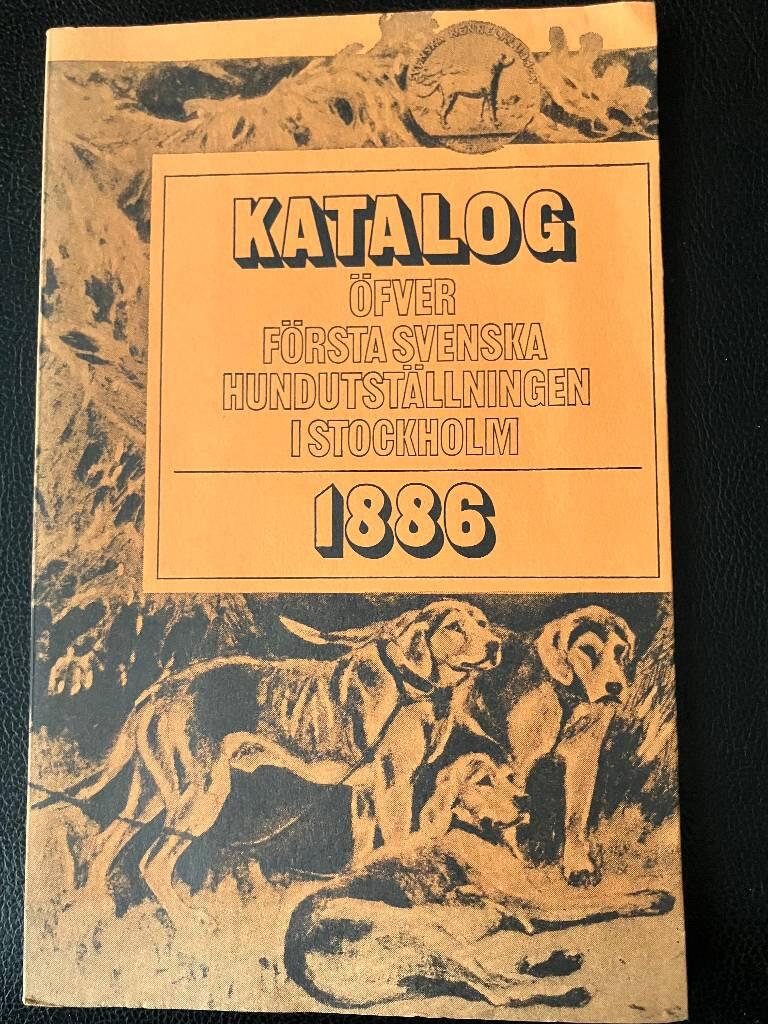 Katalog &ouml;fver f&ouml;rsta svenska hundutst&auml;llningen i Stockholm, Kavalleri-etablissementets stall och ridhus p&aring; Ladug&aring;rdsg&auml;rdet, den 16, 17 och 18 juli 1886