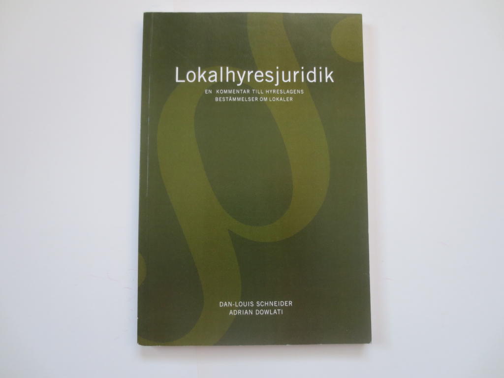 Lokalhyresjuridik. En kommentar till hyreslagens best&auml;mmelser om lokaler