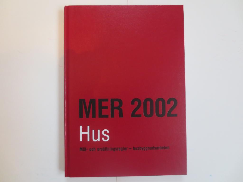 MER 2002 Hus : m&auml;t- och ers&auml;ttningsregler - husbyggnadsarbeten