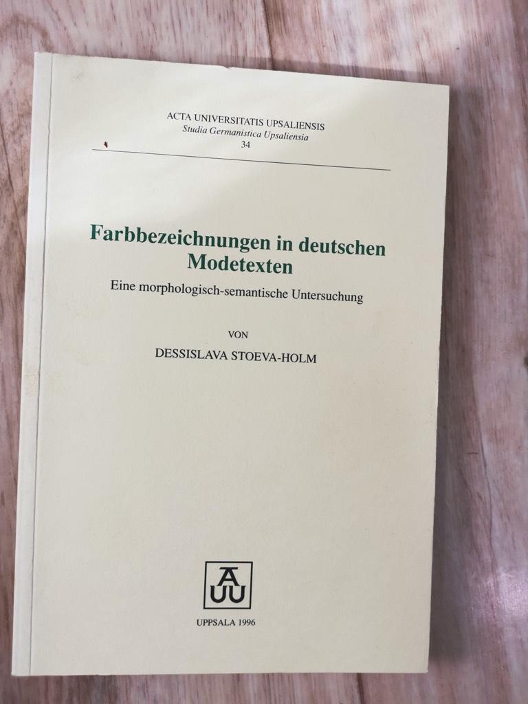Farbbezeichnungen in deutschen Modetexten : eine morphologisch-semantische Untersuchung = [Colour terms in German fashion texts] : [a morphological-semantic analysis]
