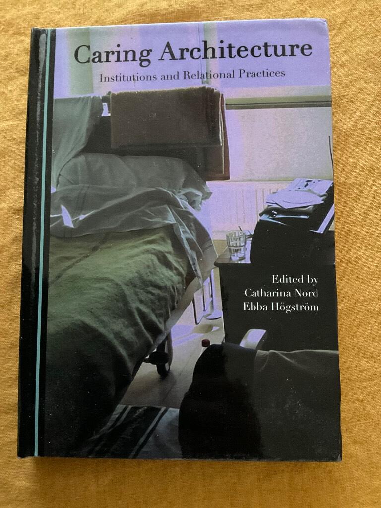 Caring architecture - institutions and relational practices