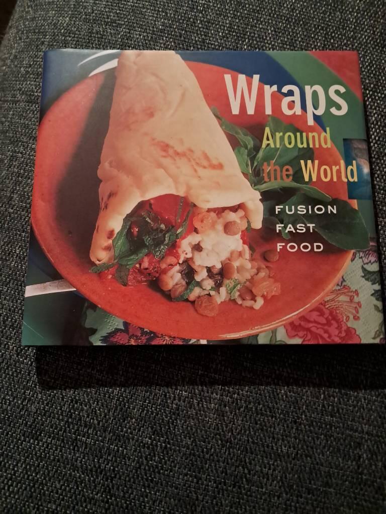 Wraps around the world : fusion fast food