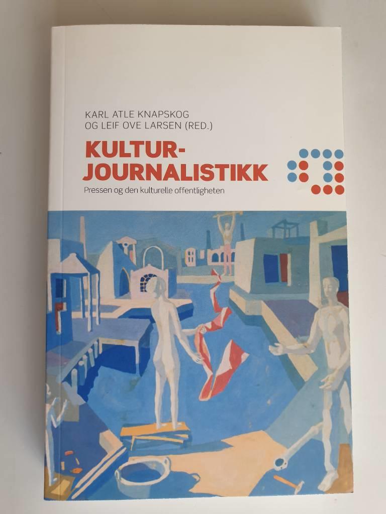 Kulturjournalistikk : pressen og den kulturelle offentligheten