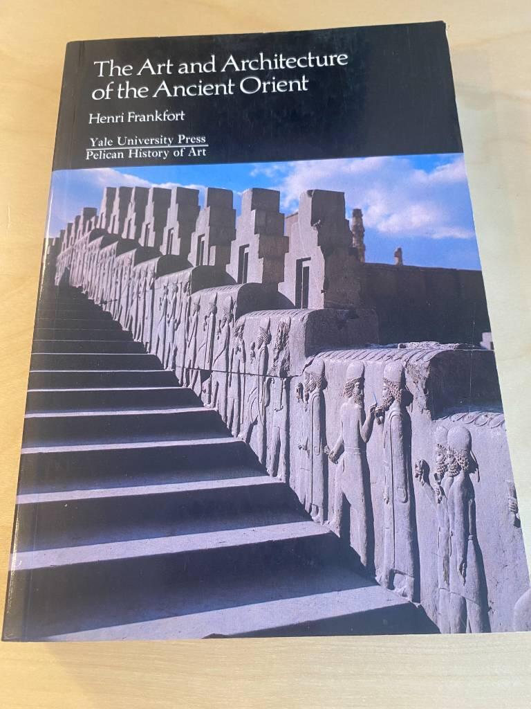 The art and architecture of the ancient Orient