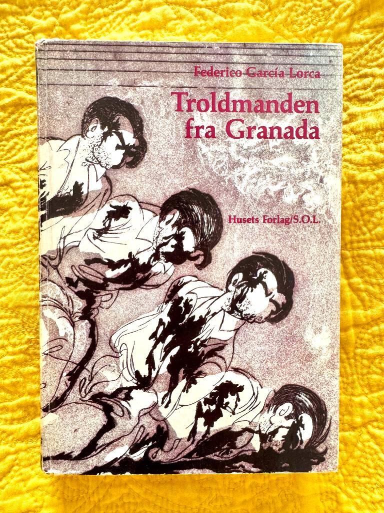 Troldmanden fra Granada - essays, foredrag, reportager og interviews om digtning, teater og folklore