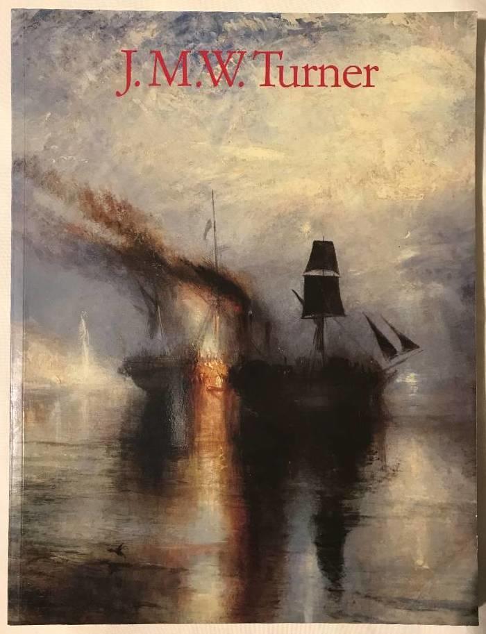 J. M. W. Turner : 1775-1851 : the world of light and colour