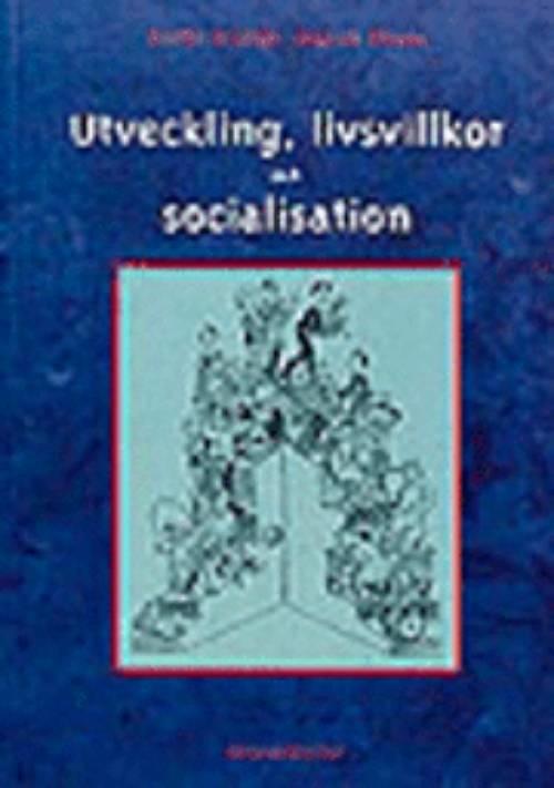 Modigh-Olsson/Utveckling,livsvillkor,socialisation