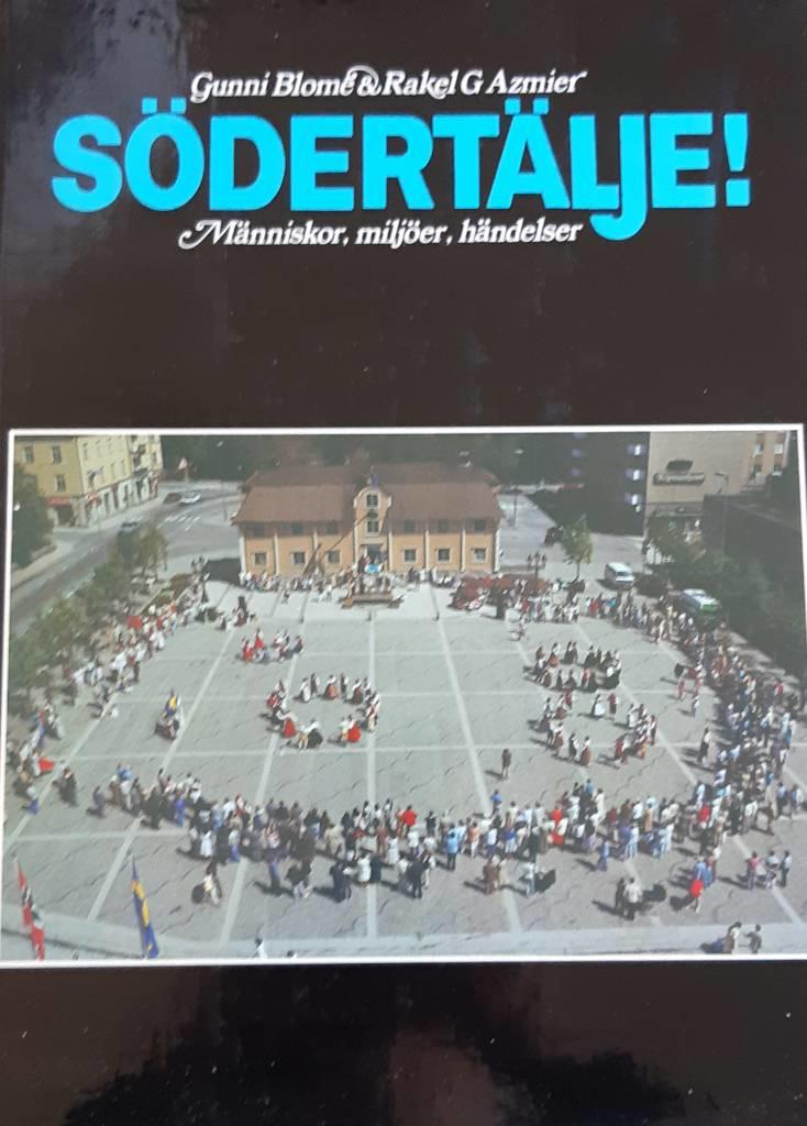 S&ouml;dert&auml;lje! : m&auml;nniskor, milj&ouml;er, h&auml;ndelser