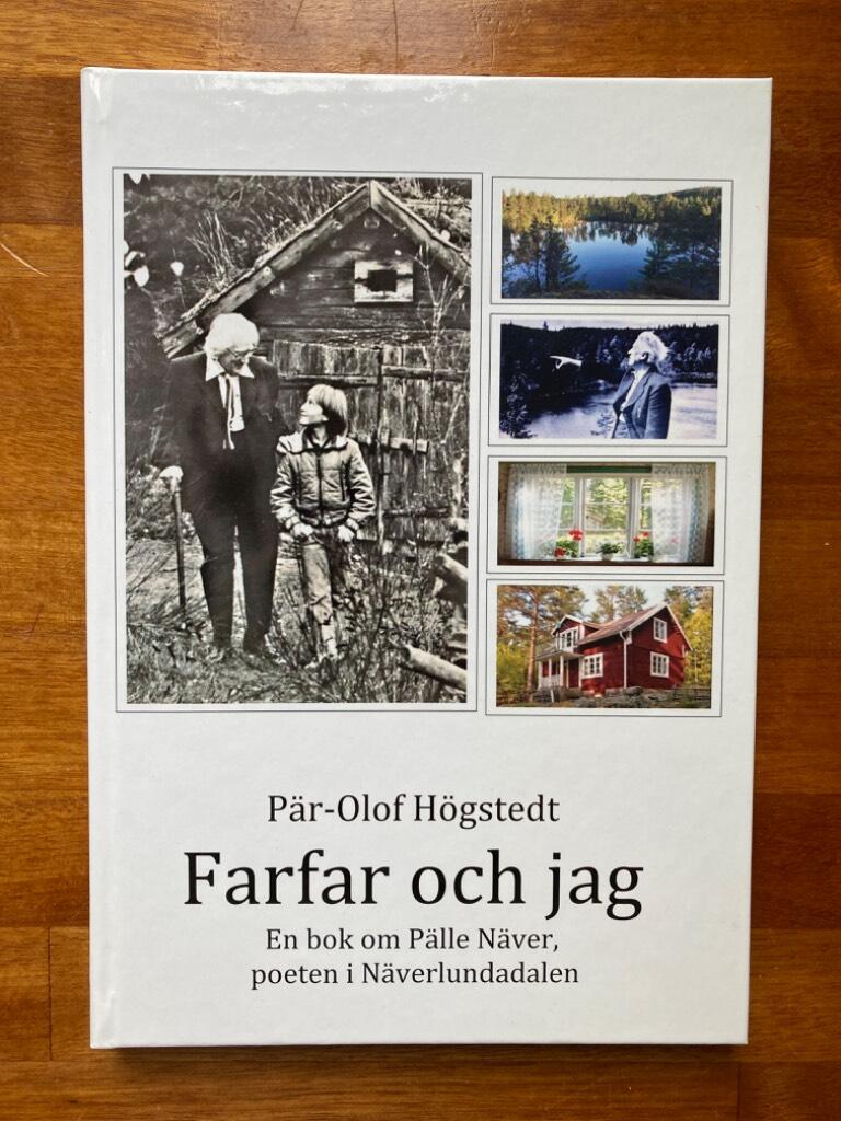 Farfar och jag : en bok om P&auml;lle N&auml;ver, poeten i N&auml;verlundadalen