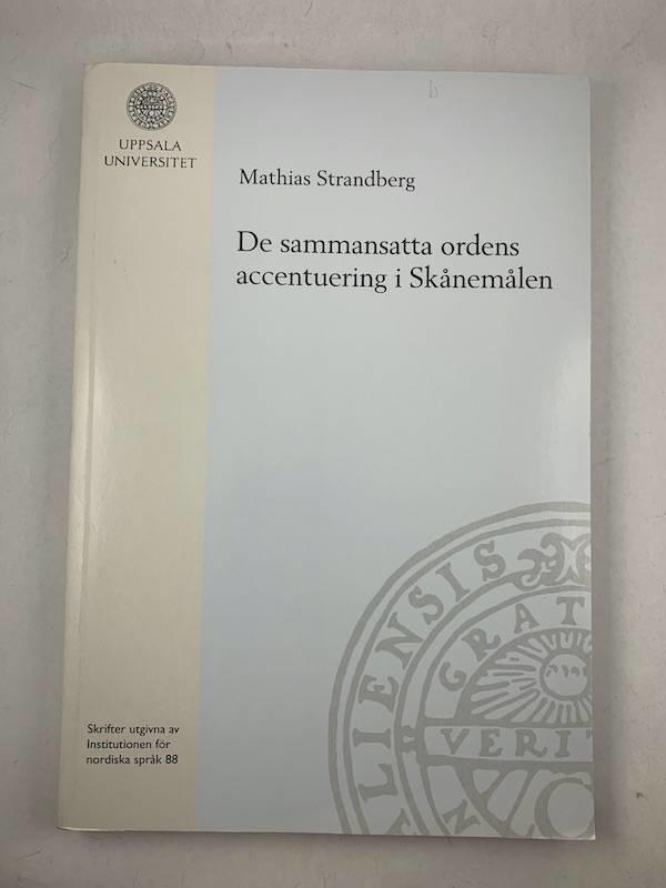 De sammansatta ordens accentuering i Sk&aring;nem&aring;len