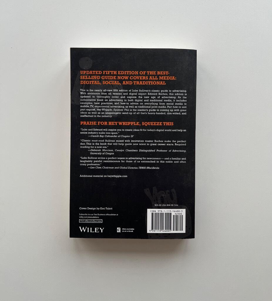 Hey, Whipple, Squeeze This: The Classic Guide to Creating Great Ads, 5th Ed