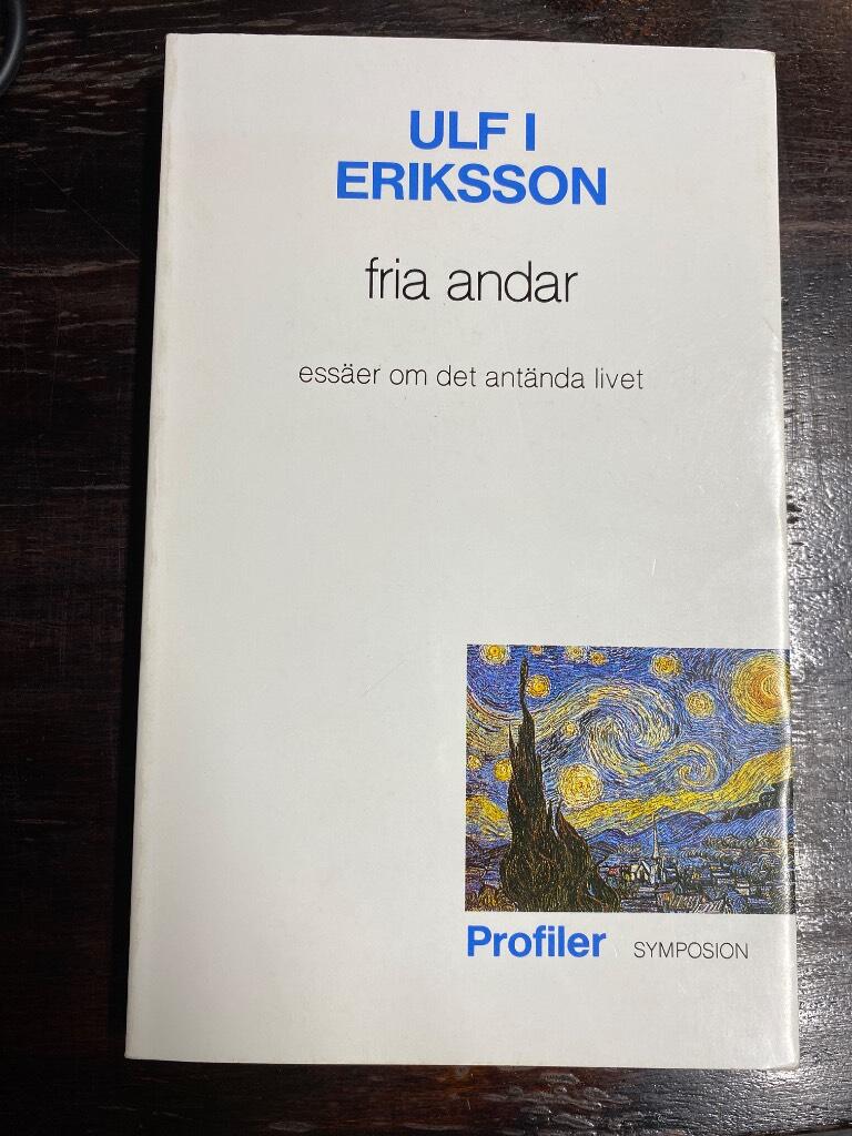 Fria andar : ess&auml;er om det ant&auml;nda livet