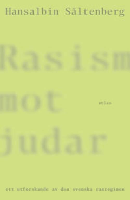 Rasism mot judar - ett utforskande av den svenska rasregimen