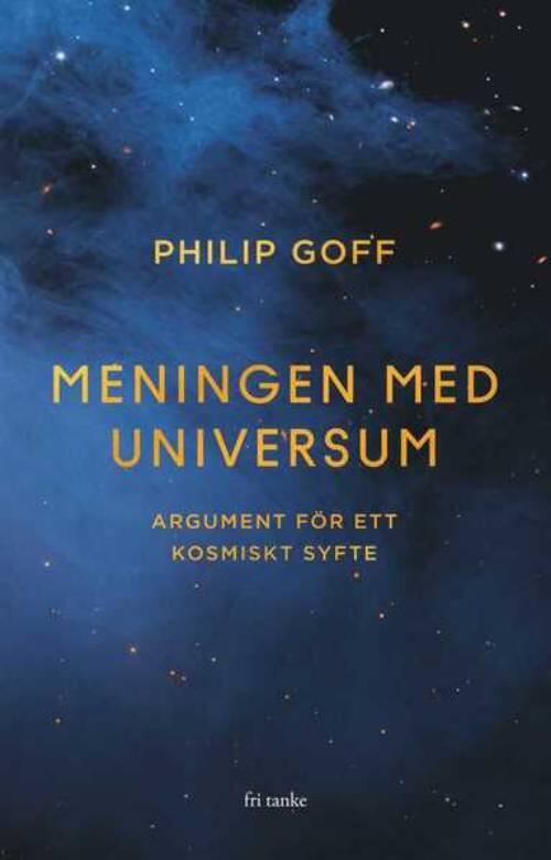 Meningen med universum - argument f&ouml;r ett kosmiskt syfte
