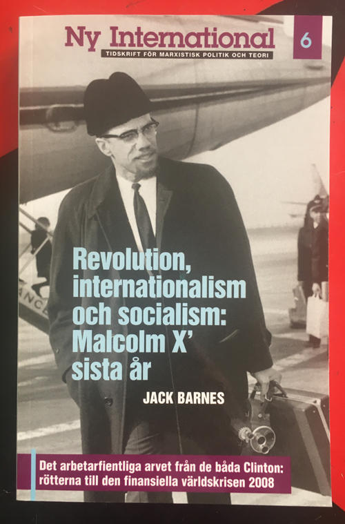 Revolution, internationalism och socialism : Malcolm X' sista &aring;r
