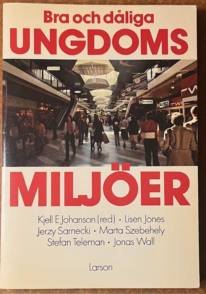 Bra och d&aring;liga ungdomsmilj&ouml;er