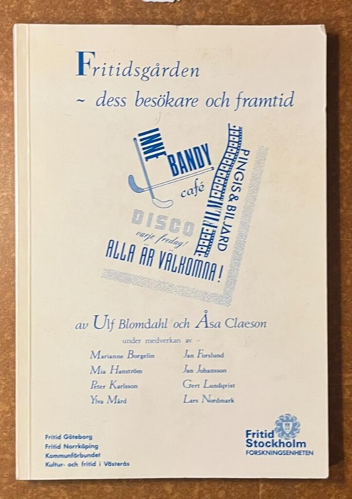 Fritidsg&aring;rden : dess bes&ouml;kare och framtid