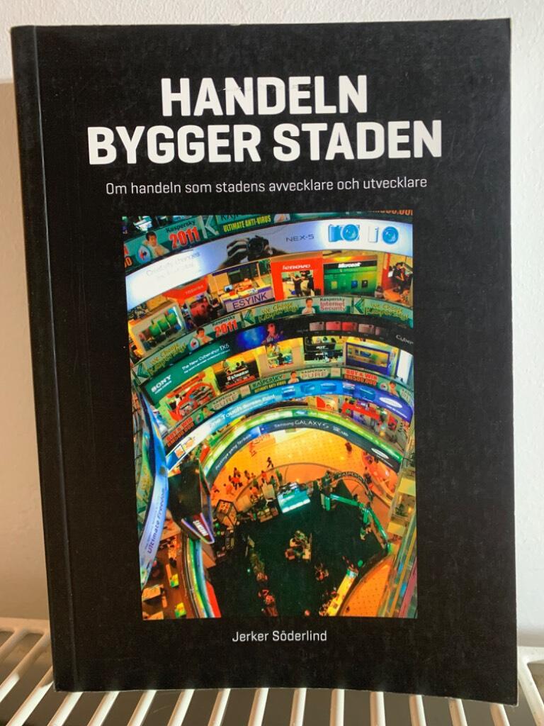 Handeln bygger staden : om handeln som stadens avvecklare och utvecklare