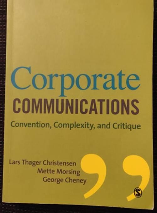 Corporate communications : convention, complexity, and critique