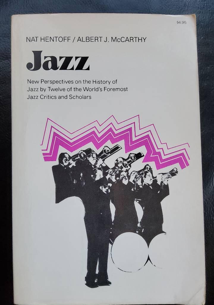 Jazz - new perspectives on the history of jazz by twelve of the world's foremost jazz critics and scholars