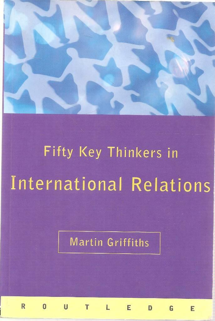 Fifty key thinkers in international relations