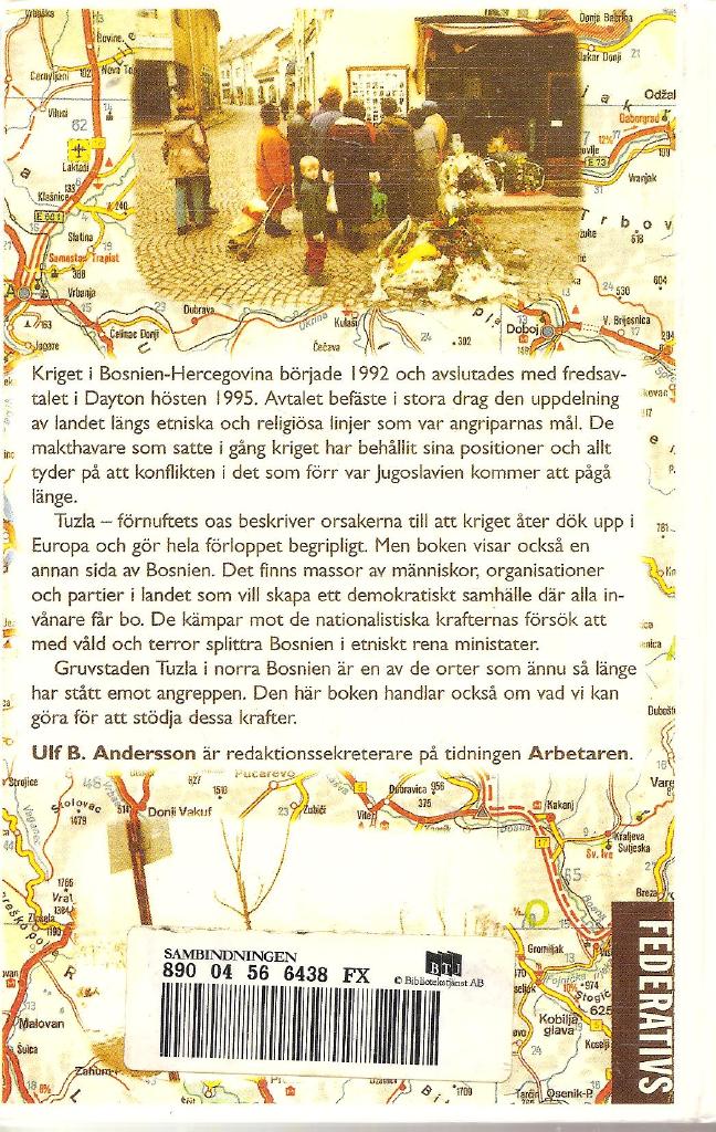 Tuzla - f&ouml;rnuftets oas : Bosnien mellan krig och fred