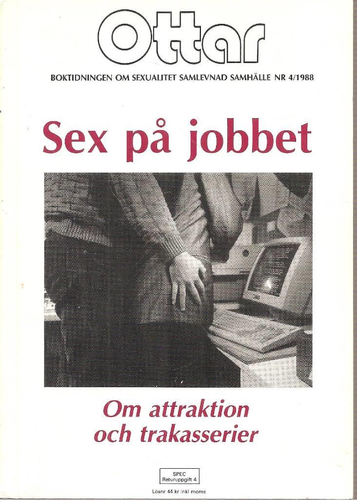 Sex p&aring; jobbet - om attraktion och trakasserier