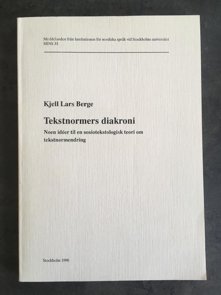 Tekstnormers diakroni : noen id&eacute;er til en sosiotekstologisk teori om tekstnormendring