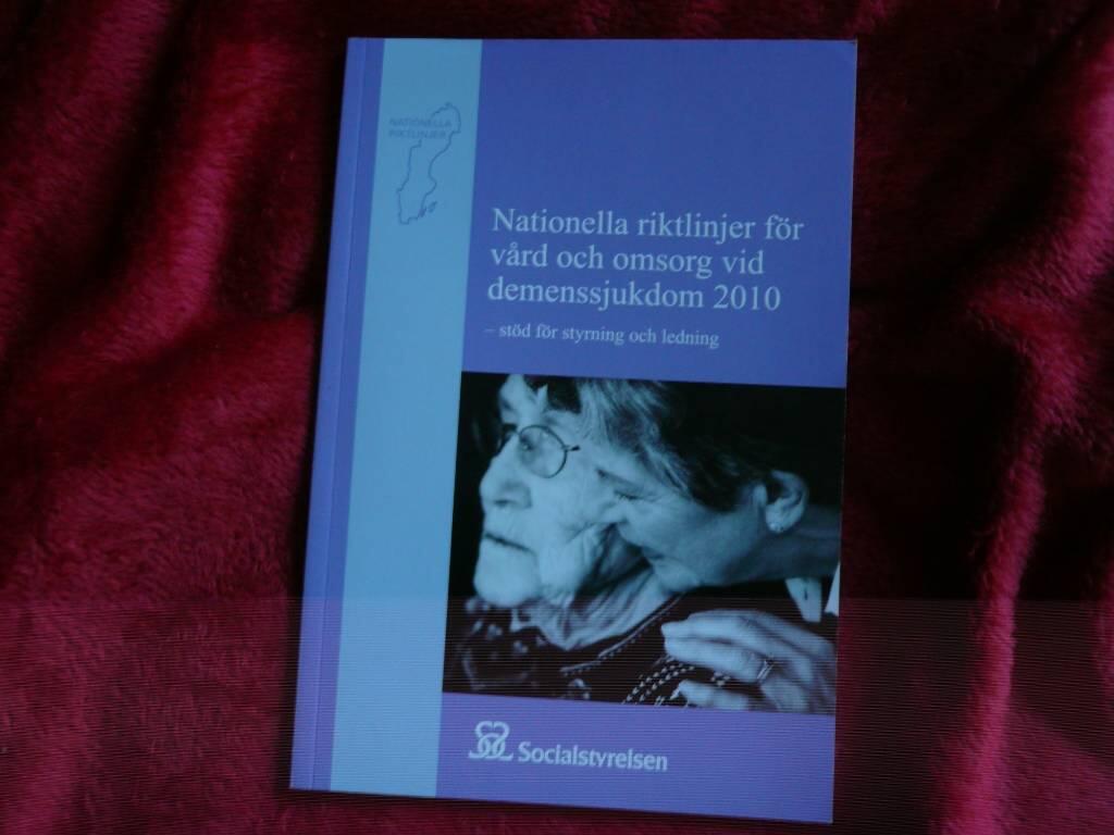 Nationella riktlinjer f&ouml;r v&aring;rd och omsorg vid demenssjukdom 2010 : st&ouml;d f&ouml;r styrning och ledning