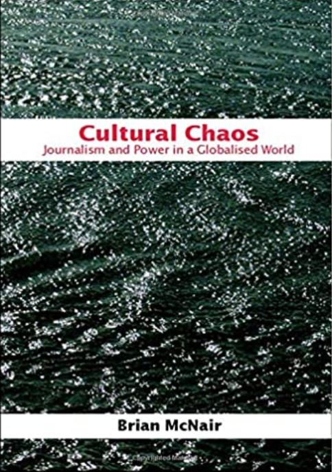 Cultural chaos : journalism, news and power in a globalised world