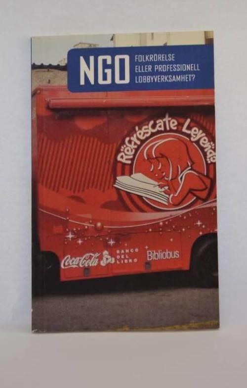 NGO : folkr&ouml;relse eller professionell lobbyverksamhet? : dokumentation fr&aring;n seminarium om bist&aring;nd och imperialism : Stockholm den 23 februari 2007