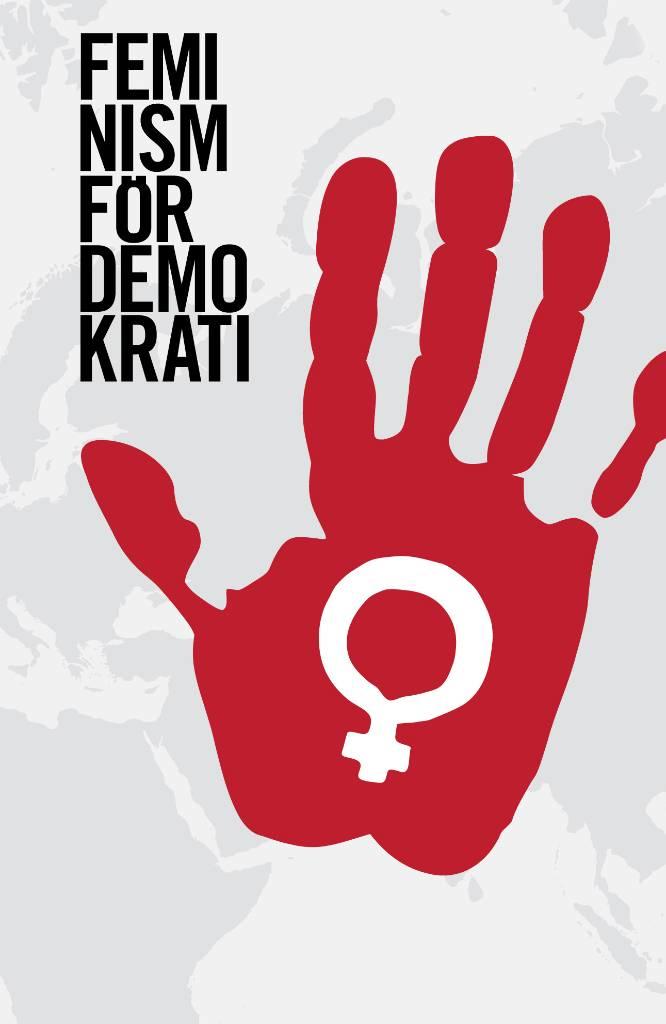 Feminism f&ouml;r demokrati