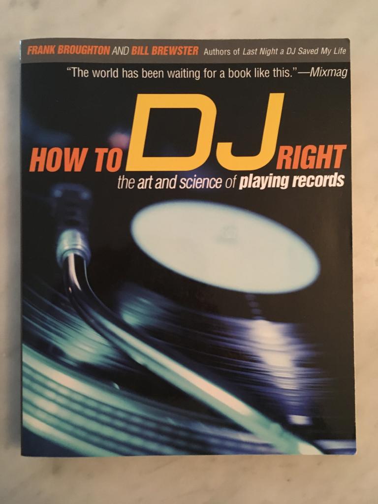 How to DJ right : the art and science of playing records