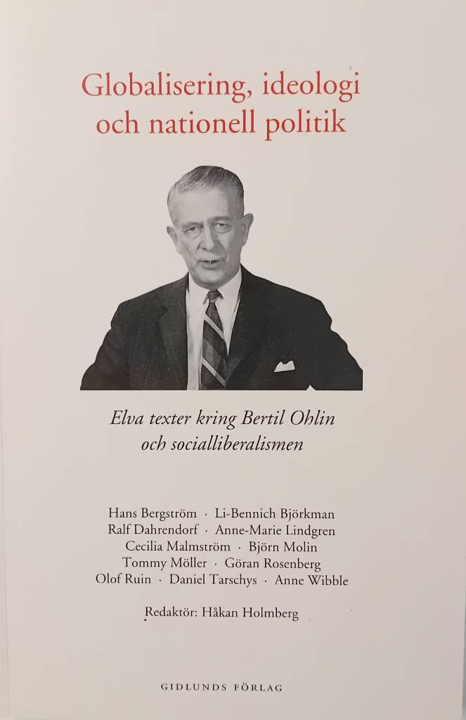 Globalisering, ideologi och nationell politik : elva texter kring Bertil Ohlin och socialliberalismen