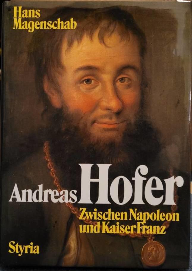 Andreas Hofer - zwischen Napoleon und Kaiser Franz