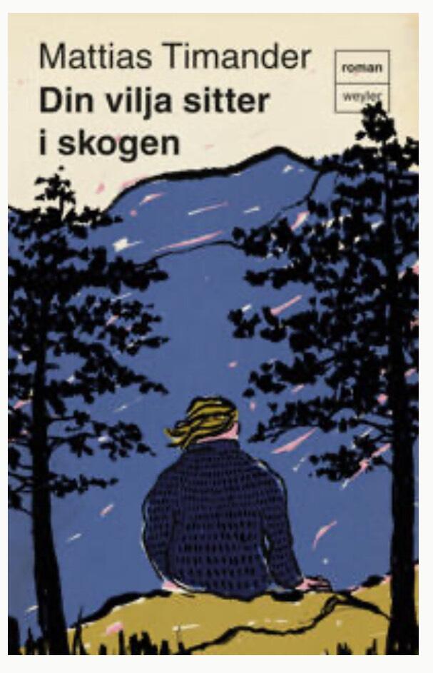 Din vilja sitter i skogen