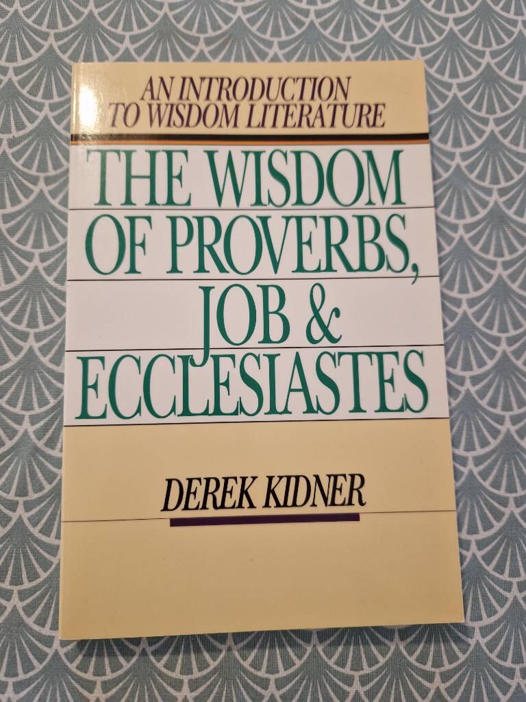 Wisdom of proverbs, job & ecclesiastes