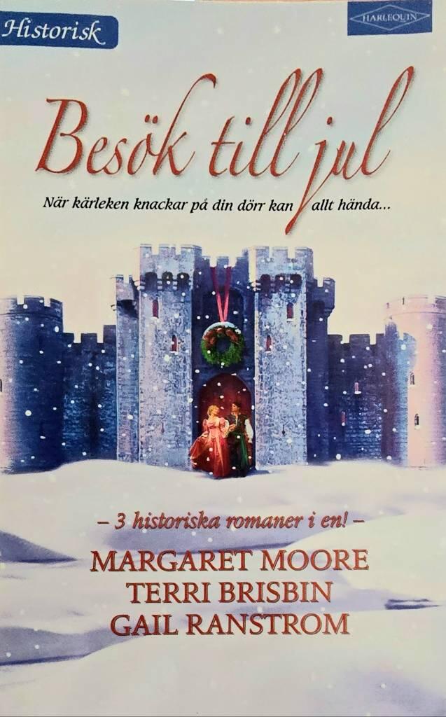 Bes&ouml;k till jul - n&auml;r k&auml;rleken knackar p&aring; din d&ouml;rr kan allt h&auml;nda- : 3 historiska romaner i en!