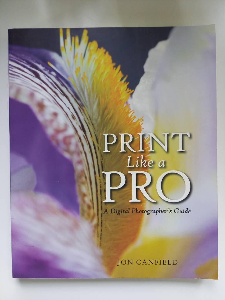 Print like a pro - a digital photographers guide
