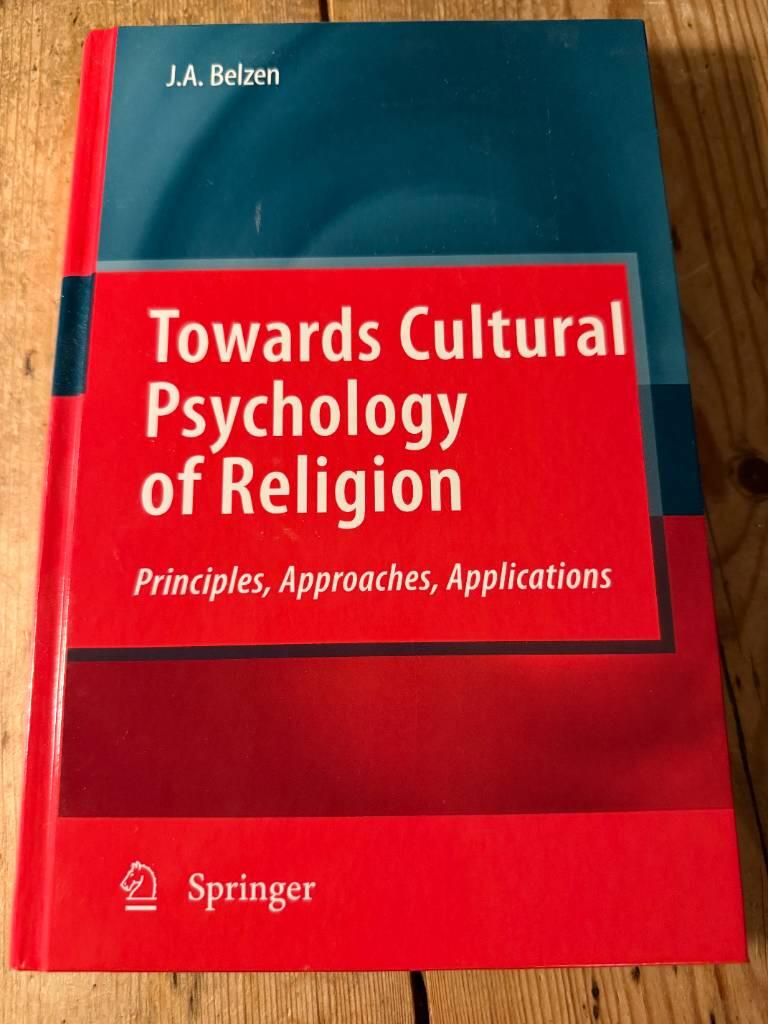 Towards cultural psychology of religion : principles, approaches, applications