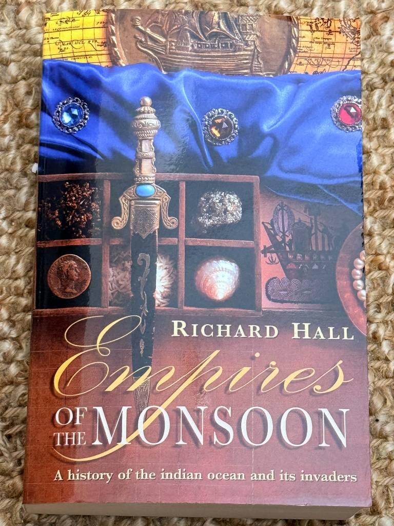 Empires of the monsoon - a history of the Indian Ocean and its invaders