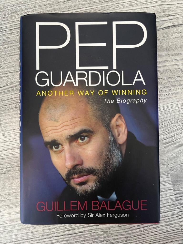 Pep Guardiola : another way of winning : the biography