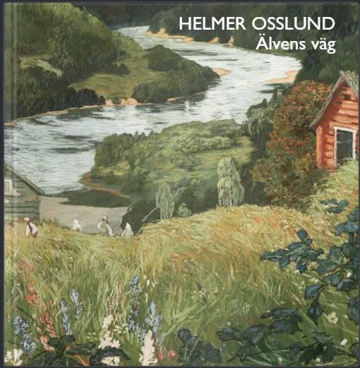 Helmer Osslund - &auml;lvens v&auml;g