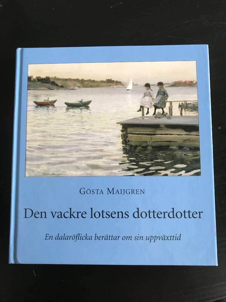 Den vackre lotsens dotterdotter : en dalar&ouml;flicka ber&auml;ttar om sin uppv&auml;xttid