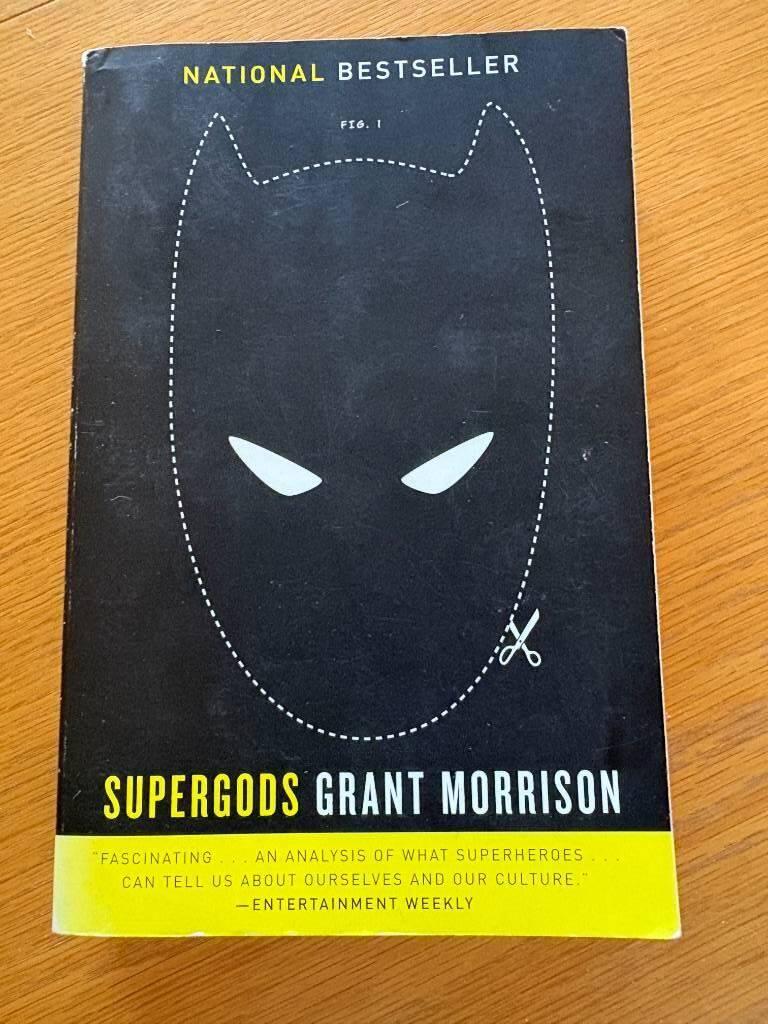 Supergods - what masked vigilantes, miraculous mutants, and a sun god from Smallville can teach us about being human