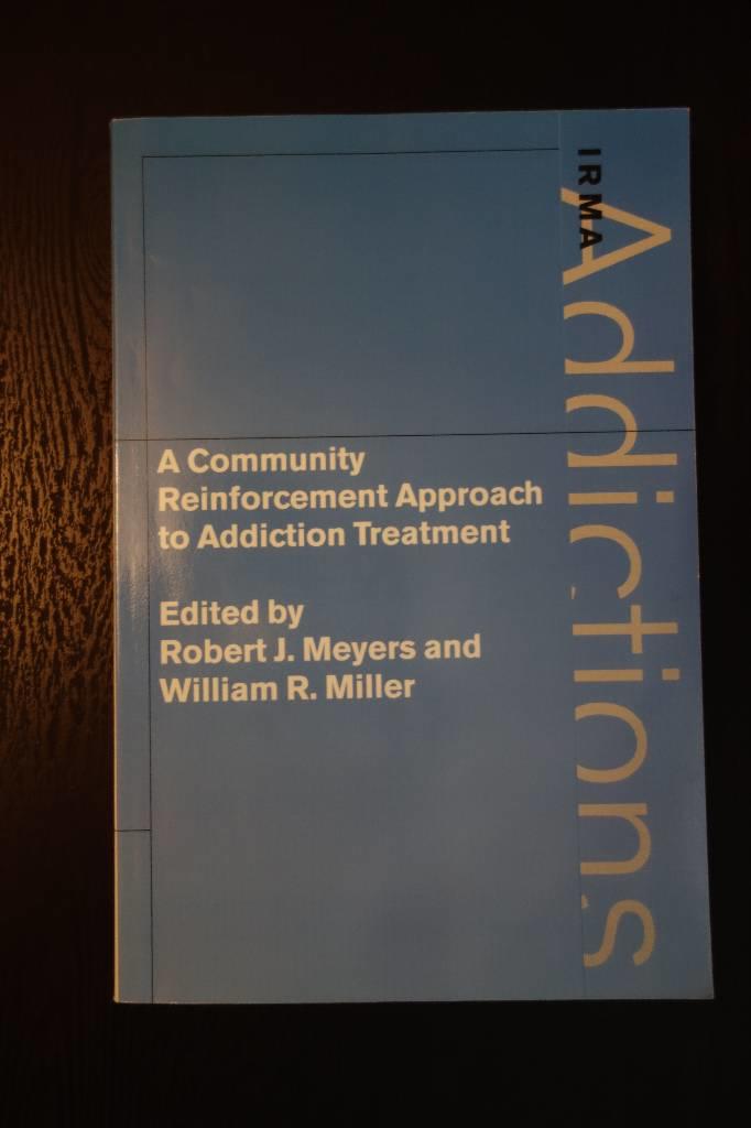 A community reinforcement approach to addiction treatment