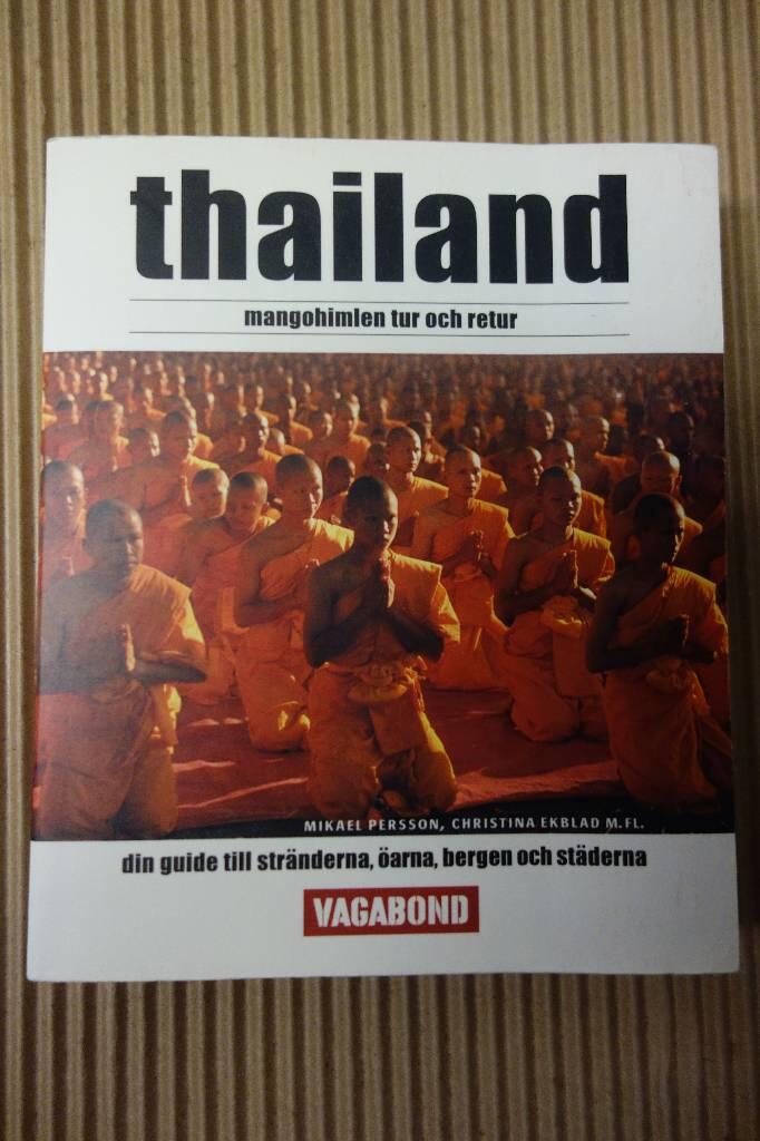 Thailand : mangohimlen tur och retur : [din guide till stränderna, öarna, bergen och städerna]