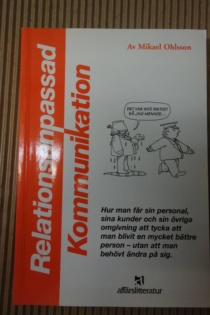 Relationsanpassad kommunikation : hur man får sin personal, sina kunder och