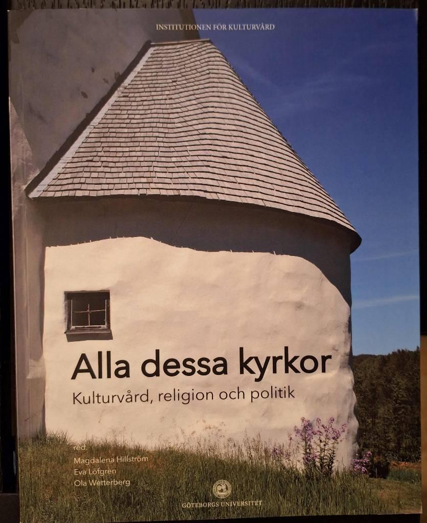 Alla dessa kyrkor: Kulturv&aring;rd, religion och politik [Elektronisk resurs]